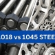 1018 vs. 1045 steel