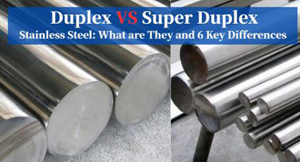 Duplex vs Super Duplex Stainless Steels